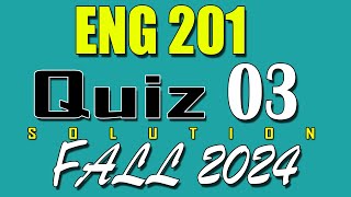 ENG201 Quiz 3 Solution 2025 | ENG201 Quiz 3 Solved Fall 2024 | VU Scholar