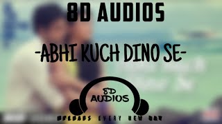 Abhi Kuch Dino Se Full Song 8D AUDIO | Dil Toh Baccha Hai Ji | Emraan hashmi, Ajay Devgn