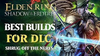 Best Builds For Elden Ring DLC Shadow of the Erdtree