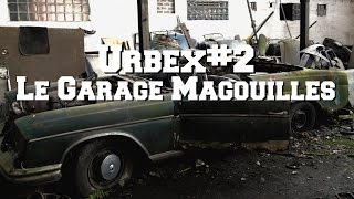 URBEX#2 LE GARAGE MAGOUILLES