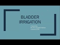 bladder irrigation