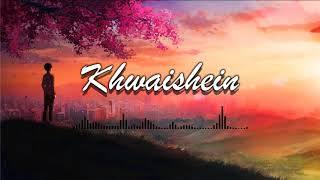 Khwaishein - Arijit Singh, Armaan Malik (Slowed Reverb)