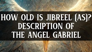 How Old is Jibreel (as)? Description of Jibreel (as), Omar Suleiman, Quran Stories, Islamic Lectures