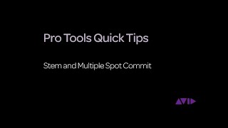 Pro Tools Quick Tips - Stem and Multiple Spot Commit