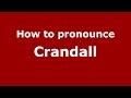 How to pronounce Crandall (American English/US) - PronounceNames.com