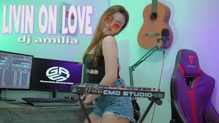 LIVIN ON LOVE CHACA VIRAL DJ TIKTOK ( DJ AMILIA ) REMIX TERBARU 2022