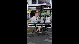 Busking Highlights 26th August 2023 Hougang Central Hub