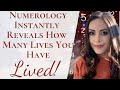 Numerology Instantly Reveals How Many Lives You Have Lived | Is This Your LAST Lifetime? Your FIRST?