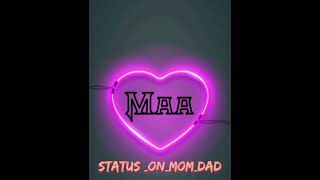 Mom Status || Maa status || New Maa Status||New Mother Status|| Maa Papa Status|| Mom Dad Status ||