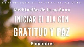 Meditación de la mañana GRATITUD y PAZ ☀️🙏🏼 - 5 minutos MINDFULNESS