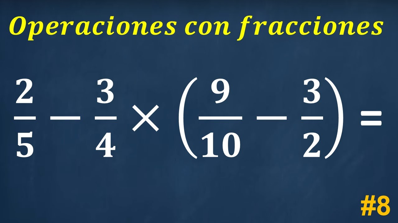 8 Como Resolver Hacer Operaciones Con Fracciones Suma Resta Y ...