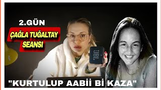 Çağla Tuğaltay Seansı 2.Gün