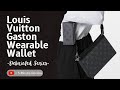 Louis Vuitton's Wearable Wallet Review + What Fits: The best WOC is a men's WOC?! (Debriefed Ep. 4)