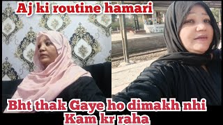 BHT THAK GAYE HO || AJ KI ROUTINE || NAINA KI RUBEEENA MEER VLOGS