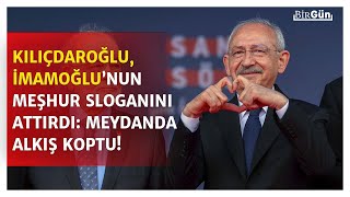 Kılıçdaroğlu, İmamoğlu’nun sloganını attırdı, meydandakiler böyle karşılı verdi: İşte o anlar...