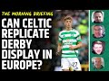 Can Celtic replicate their derby dominance on the European stage, starting with Slovan Bratislava?