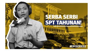 EPISODE 2 : APAKAH SEMUA ORANG WAJIB LAPOR SPT TAHUNAN?