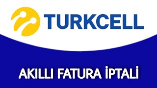 Turkcell Akıllı Fatura İptali Nasıl Yapılır | Akıllı Fatura İptal Etme