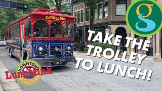 Take the trolley to lunch! Lunchlink | Greenville, SC