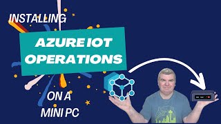 Installing Azure IoT Operations on a Mini PC