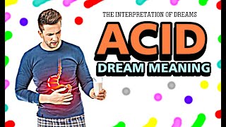 ACID DREAM MEANING AND INTERPRETATION - 12 DREAM ABOUT ACID