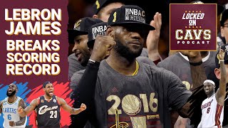 How LeBron James Broke NBA Scoring Record & What He Means to Cleveland Cavaliers | NBA Roundtable
