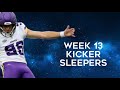 Kicker Sleepers Week 13 Fantasy Football