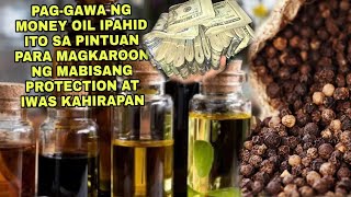 PAG-GAWA NG MONEY OIL IPAHID ITO SA PINTUAN/PROTECTION AT IWAS KAHIRAPAN-APPLE PAGUIO1