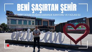 Erzincan Gezi Rehberi - Erzincan'da Nereler Gezilir?| Karanlık Kanyon Kemaliye ve Kemah ile Erzincan