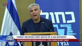 Turkey Receives First Batch Of S-400 Shipment - Your News From Israel