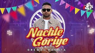 Nachle Goriye | Grewal Raunta | (Official Audio Song) | New Punjabi Song 2025 | Grewal Raunta Music