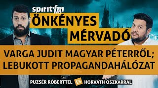 Varga Judit Magyar Péterről; Leleplezett propagandahálózat;A stressz  - Önkényes Mérvadó 2024#620