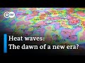 Extreme heat: How to deal with the new normal | DW News