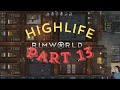 Rescue Attempt! Lets Play Rimworld: Highlife Colony Ep. 13