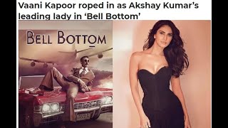 Vaani Kappor in 'Bell Bottom', to star opposite Akshay Kumar