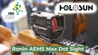 NEW Holosun Ronin AEMS Max Dot Sight | IWA 2024 Report