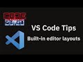 VS Code tips — Built-in editor layouts