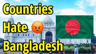 Top 10 countries that hate Bangladesh 🇧🇩 / Enemies of Bangladesh 😡
