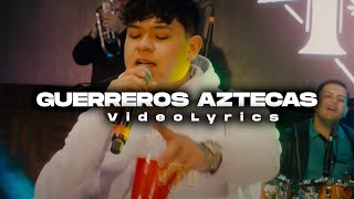 Junior H - Guerreros Aztecas | LETRA / LYRICS