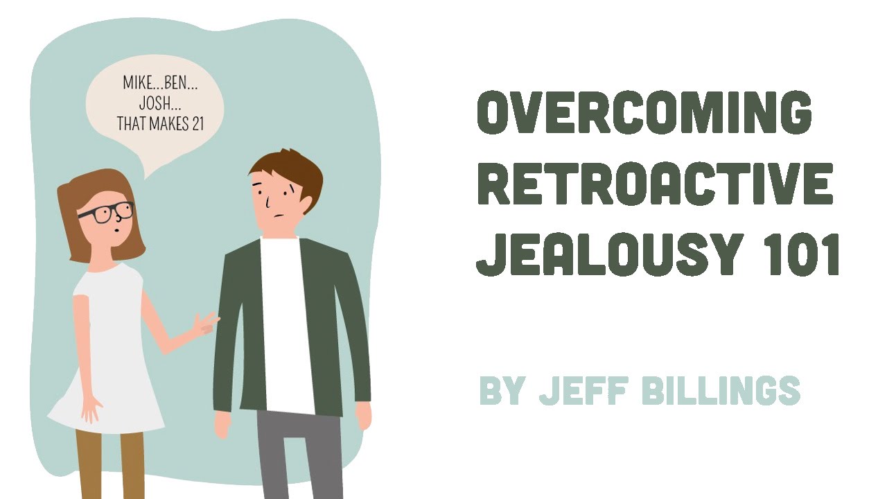 Overcoming Retroactive Jealousy 101 - Start The Course - YouTube