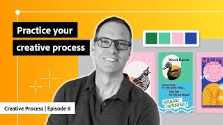 Apply Your Creative Process Skills (Ep 6) | Foundations of Graphic Design | Adobe Creative Cloud