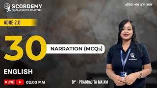 ADRE 2.0 || 3O Narration(MCQs)|| English || By :- Prabrajita Ma'am | Scordemy || এতিয়া পঢ়া হ'ব সহজ |