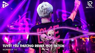 Tuyết Yêu Thương Remix - Từng Bông Tuyết Trắng Rơi Bên Thềm Remix TikTok | Nhạc Trẻ Remix 2025