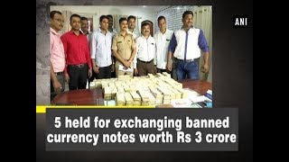 5 held for exchanging banned currency notes worth Rs 3 crore - #Maharashtra News