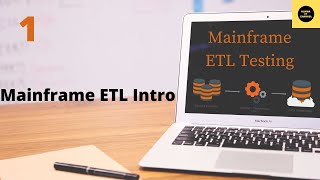 Mainframe ETL Testing Intro - Mainframe ETL Testing Tutorial - Part 1