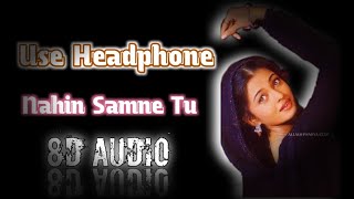 Nahin Saamne Tu||8D||Taal