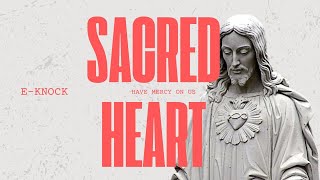 E-Knock - Sacred Heart (Lyrics)