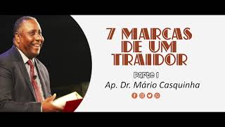 Ap. Dr. Mário Casquinha - 7 Marcas De Um Traidor (Parte 1)