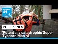 Philippines warns of 'potentially catastrophic' Super Typhoon Man-yi • FRANCE 24 English