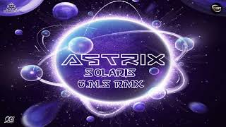 Astrix - Solaris (GMS Remix)